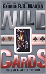 WILD CARDS VI: ACE IN THE HOLE