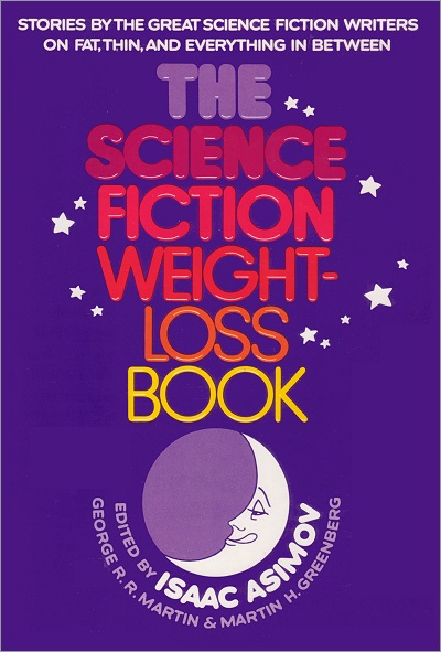 <i>The Science Fiction <br />Weight Loss Book</i> <br />Crown Hardcover (US) 1983,