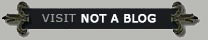 Visit Not a Blog