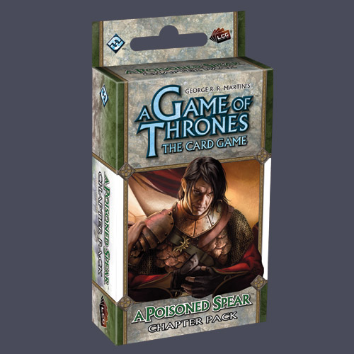 A Game of Thrones: The Card Game — A Poisoned Spear Chapter Pack